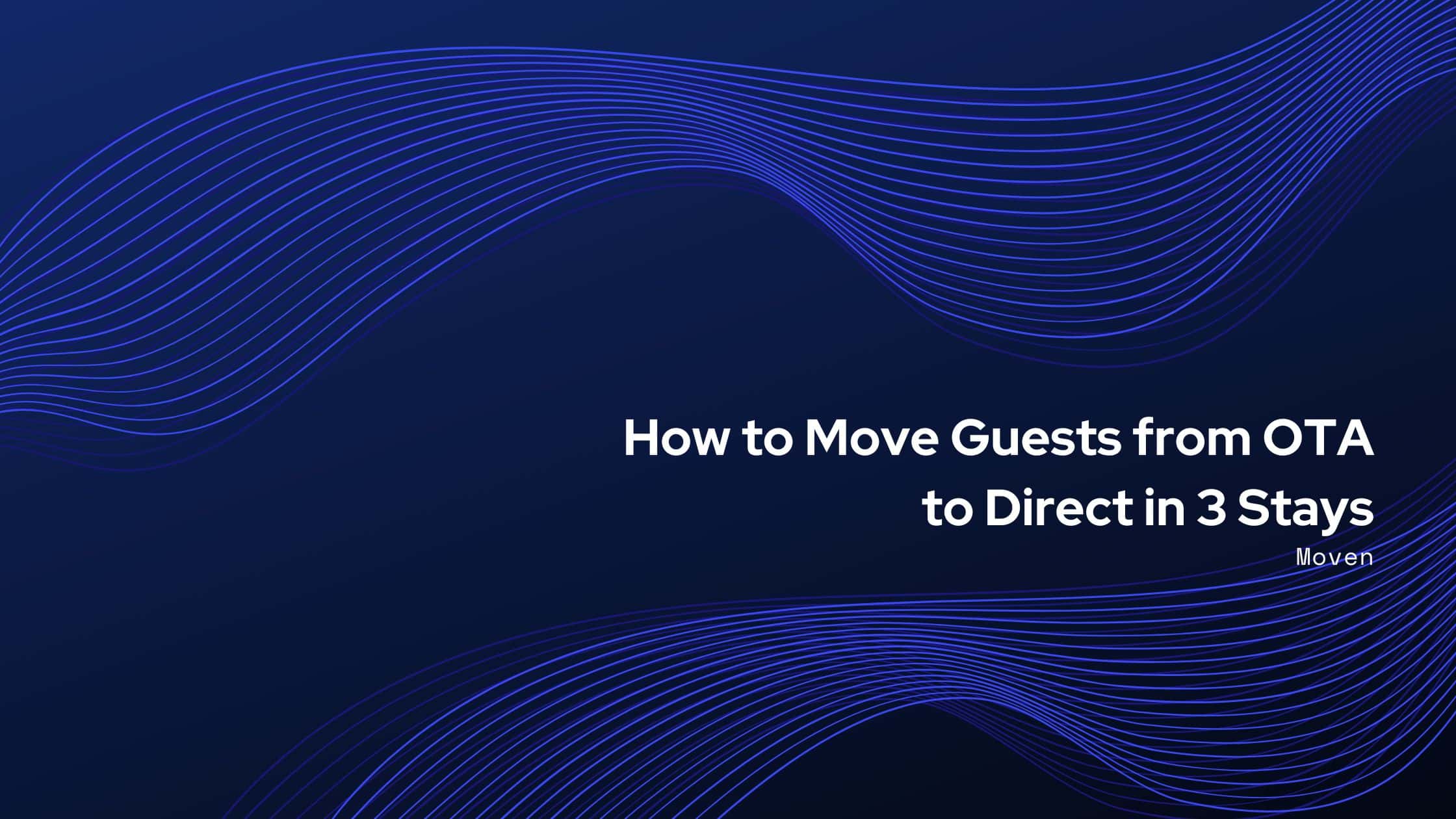 How to Move Guests from OTA to Direct in 3 Stays
