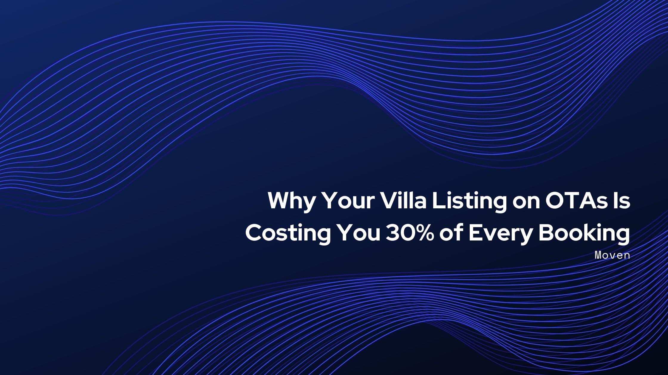Why Your Villa Listing on OTAs Is Costing You 30% of Every Booking